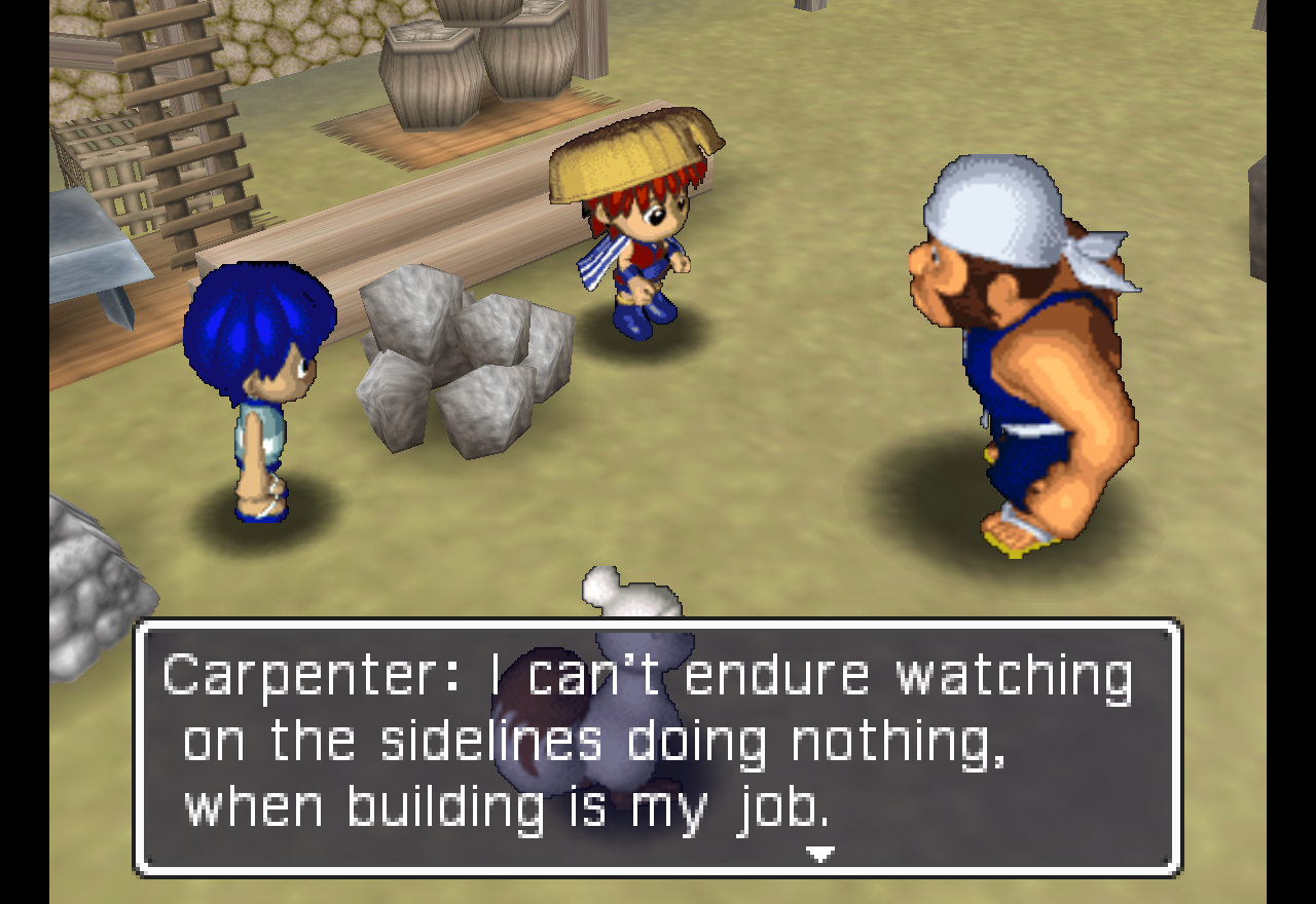 A burly carpenter says to Shiren, Riku and Koppa, "I can't endure watching on the sidelines doing nothing, when building is my job."